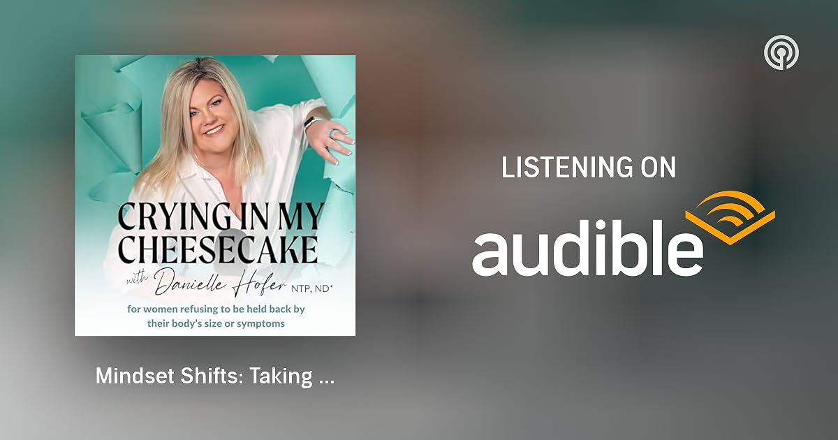 Mindset Shifts Taking Radical Responsibility for Your Health Crying